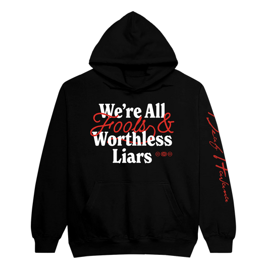 FOOLS & WORTHLESS LIARS - LYRICS HOODIE